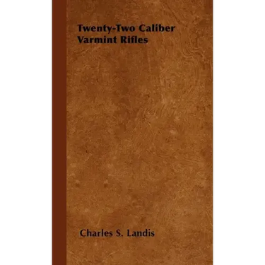 Twenty-Two Caliber Varmint Rifles