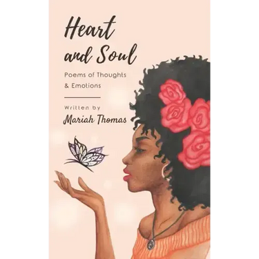 Heart and Soul: Poems of Thoughts & Emotions
