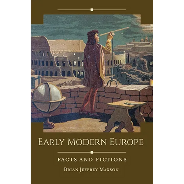 Early Modern Europe: Facts and Fictions