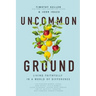 Uncommon Ground: Living Faithfully in a World of Difference
