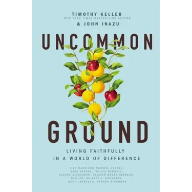 Uncommon Ground: Living Faithfully in a World of Difference