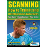 SCANNING - How to Train it and Develop Game Awareness: See More, Think Quicker, Play better