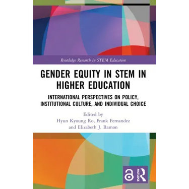 Gender Equity in STEM in Higher Education: International Perspectives on Policy, Institutional Culture, and Individual Choice