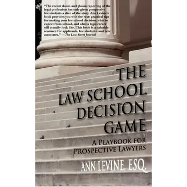 The Law School Decision Game: A Playbook for Prospective Lawyers