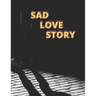 Sad Love Story: Love Story - Story for Adults