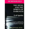 DEMONOLOGY THE DEVIL AND THE SPIRITS OF DARKNESS Evil Spirits: History of Demons