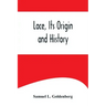 Lace, Its Origin and History