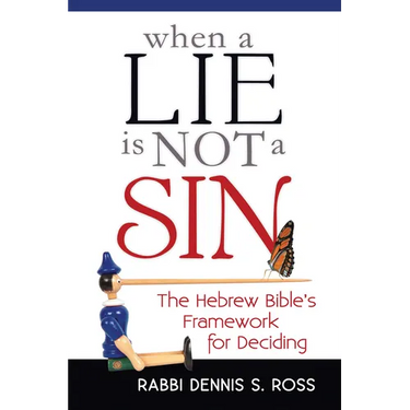 When a Lie Is Not a Sin: The Hebrew Bible's Framework for Deciding