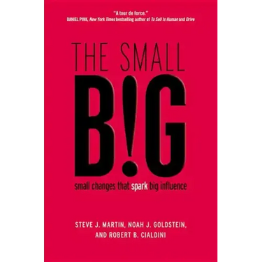 The Small Big: Small Changes That Spark Big Influence