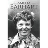 Amelia Earhart: A Life from Beginning to End