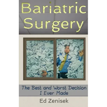 Bariatric Surgery: The Best and Worst Decision I Ever Made