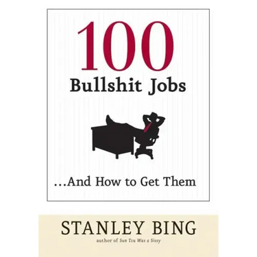 100 Bullshit Jobs...and How to Get Them