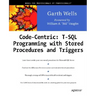 Code Centric: T-SQL Programming with Stored Procedures and Triggers