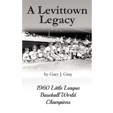 A Levittown Legacy: 1960 Little League Baseball World Champions
