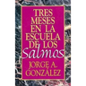 Tres Meses En La Escuela de Los Salmos: Estudio Sobre El Libro de Los Salmos