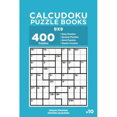 Calcudoku Puzzle Books - 400 Easy to Master Puzzles 9x9 (Volume 10)