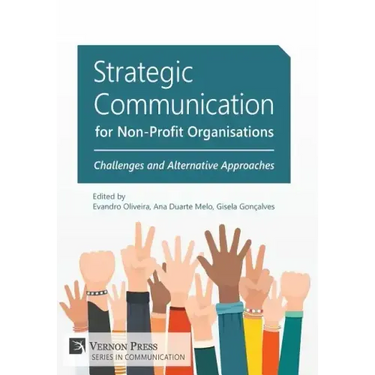 Strategic Communication for Non-Profit Organisations: Challenges and Alternative Approaches