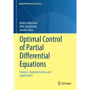 Optimal Control of Partial Differential Equations: Analysis, Approximation, and Applications