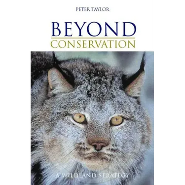 Beyond Conservation: A Wildland Strategy