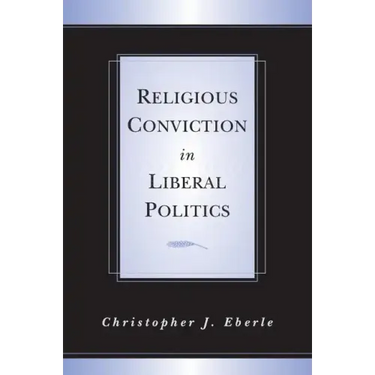 Religious Conviction in Liberal Politics
