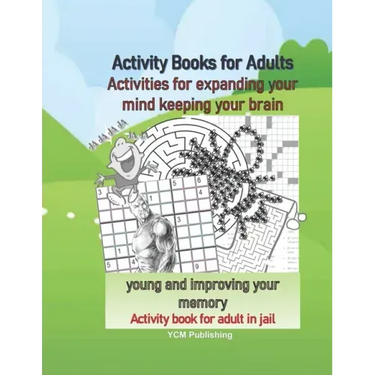 Activity Books for Adults Activities for expanding your mind keeping your brain young and improving your memory Activity book for adult in jail
