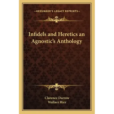 Infidels and Heretics an Agnostic's Anthology