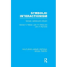 Symbolic Interactionism (Rle Social Theory): Genesis, Varieties and Criticism