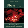 Now, ...: Ramblings fron the Old Derelict Bowhunter