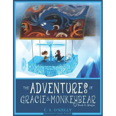 The Adventures of Gracie & MonkeyBear: Book 2: Winter