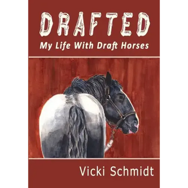 Drafted: My Life With Draft Horses