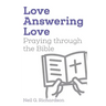 Love Answering Love: Praying through the Bible
