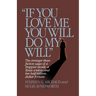 If You Love Me, You Will Do My Will