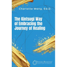 The Kintsugi Way of Embracing the Journey of Healing