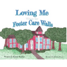 Loving Me Within the Foster Care Walls