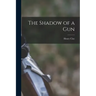 The Shadow of a Gun