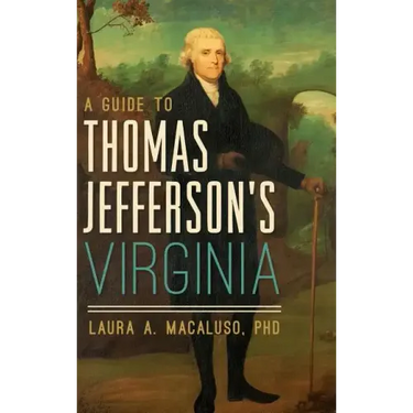 A Guide to Thomas Jefferson's Virginia