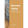 Recovery Lojong: A Twelve Step Look at the Traditional Mind Training Slogans