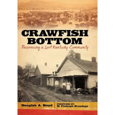 Crawfish Bottom: Recovering a Lost Kentucky Community