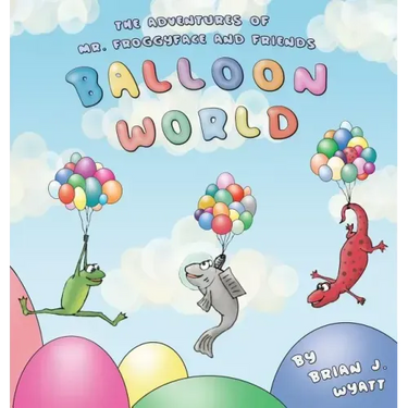 The Adventures of Mr. Froggyface and Friends: Balloon World