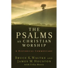 Psalms as Christian Worship: A Historical Commentary