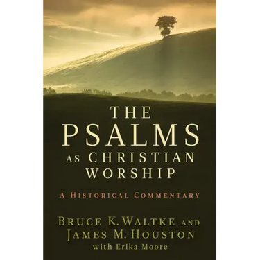 Psalms as Christian Worship: A Historical Commentary