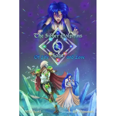 The Silver Dolphins Saga: Of Life and Love