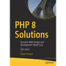 PHP 8 Solutions: Dynamic Web Design and Development Made Easy
