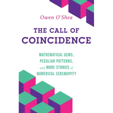 The Call of Coincidence: Mathematical Gems, Peculiar Patterns, and More Stories of Numerical Serendipity