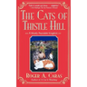 The Cats of Thistle Hill: A Mostly Peaceable Kingdom