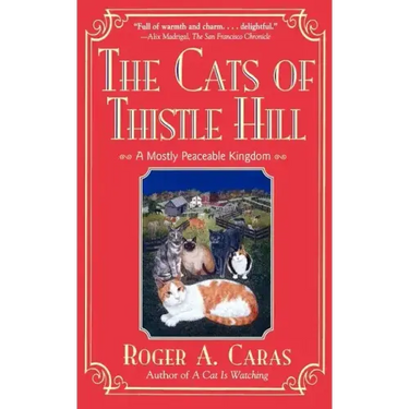 The Cats of Thistle Hill: A Mostly Peaceable Kingdom
