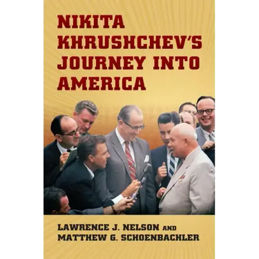 Nikita Khrushchev's Journey Into America