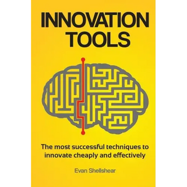 Innovation Tools: The most successful techniques to innovate cheaply and effectively