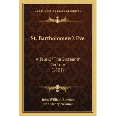 St. Bartholomew's Eve: A Tale of the Sixteenth Century (1821)