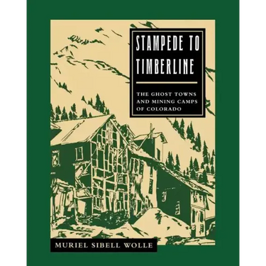 Stampede To Timberline: Ghost Towns & Mining